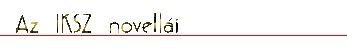 a z &nbsp; i k s z &nbsp; n o v e l l � i